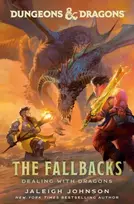 KNYGA Jaleigh Johnson Dungeons & Dragons: The Fallbacks: Dealing with Dragons