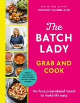 KNYGA Suzanne Mulholland Batch Lady Grab and Cook, No-fuss prep-ahead meals to make life easy