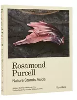 KNYGA Gordon Wilkins Rosamond Purcell, Nature Stands Aside