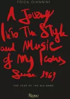 KNYGA Frida Giannini Journey Into the Style and Music of My Icons Since 1969, The Year of the Big Bang