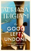KNYGA Adriana Trigiani Good Left Undone, The instant New York Times bestseller that will take you to sun-drenched mid-century Italy