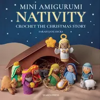 KNYGA Sarah Jane Hicks Mini Amigurumi Nativity, Crochet the Christmas Story