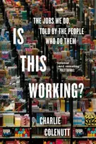 KNYGA Charlie Colenutt Is This Working?, The Jobs We Do, Told by the People Who Do Them