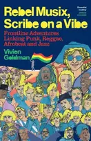 KNYGA Vivien Goldman Rebel Musix, Scribe on a Vibe, Frontline Adventures Linking Punk, Reggae, Afrobeat and Jazz