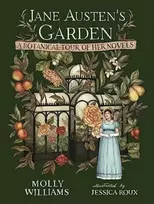 KNYGA Molly Williams Jane Austen's Garden, A Botanical Tour of the Classic Novels