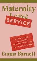 KNYGA Emma Barnett Maternity Service, A Love Letter to Mothers from the Front Line of Maternity Leave
