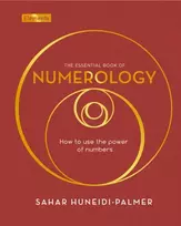 KNYGA Sahar Huneidi Palmer Essential Book of Numerology, How to use the power of numbers
