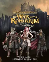KNYGA Chris Smith Lord of the Rings: The War of the Rohirrim Official Visual Companion