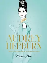 KNYGA Megan Hess Audrey Hepburn, The Illustrated World of a Fashion Icon