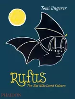 KNYGA Tomi Ungerer Rufus, The Bat Who Loved Colours
