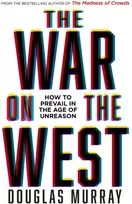 KNYGA Douglas Murray War on the West, How to Prevail in the Age of Unreason