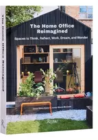 KNYGA Oscar Riera Ojeda Home Office Reimagined, Spaces to Think, Reflect, Work, Dream, and Wonder