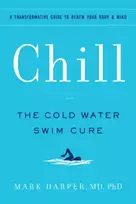KNYGA Mark Harper Chill, The Cold Vanduo Swim Cure—?A Transformative Guide to Renew Your Body and Mind