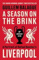 KNYGA Guillem Balague Season on the Brink, A Portrait of Rafa Benitez’s Liverpool – 20th Anniversary Edition With A New Foreword From Rafa Benitez
