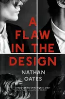 KNYGA Nathan Oates Flaw in the Design, ‘A psychological thriller par excellence’ Guardian
