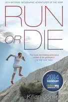 KNYGA Kilian Jornet Run or Die, The Inspirational Memoir of the World's Greatest Ultra-Runner