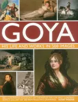 KNYGA Susie Hodge Goya: His Life & Works in 500 Images