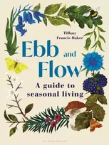 KNYGA Tiffany Francis Baker Ebb and Flow, A Guide to Seasonal Living