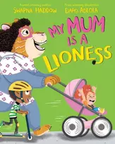 KNYGA Swapna Haddow My Mum is a Lioness