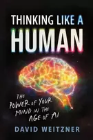 KNYGA David Weitzner Thinking Like a Human, The Power of Your Mind in the Age of AI