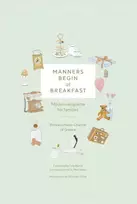 KNYGA Chantal Manners Begin at Breakfast, Revised and Updated Edition, Modern Etiquette for Families