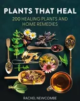 KNYGA Rachel Newcombe Plants That , 200 Plants and Home Remedies