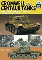 KNYGA Dennis Oliver Cromwell and Centaur Tanks, British Army and Royal Marines, North-west Europe 1944-1945