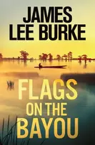 KNYGA James Lee Burke Flags on the Bayou