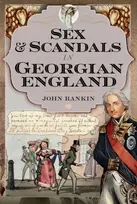 KNYGA John Rankin Sex and Scandals in Georgian England