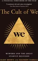 KNYGA Eliot Brown Cult of We, Wework and the Great Start-Up Delusion