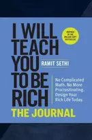 KNYGA Ramit Sethi I Will Teach You to Be Rich: The Journal, No Complicated Math. No More Procrastinating. Design Your Rich Life Today.