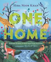 KNYGA Hiba Noor Khan One Home, Eighteen Stories of Hope from Young Activists
