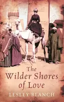 KNYGA Lesley Blanch Wilder Shores Of Love