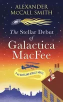 KNYGA Alexander Mccall Smith Stellar Debut of Galactica MacFee, The New 44 Scotland Street Novel