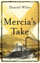 KNYGA Daniel Wiles Mercia'S Take, Winner of the Betty Trask Prize 2023
