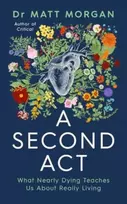 KNYGA Matthew Morgan Second Act, What Nearly Dying Teaches Us About Really Living