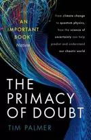KNYGA Tim Palmer Primacy of Doubt, From climate change to quantum physics, how the science of uncertainty can help predict and understand our chaotic world