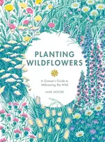 KNYGA Jane Moore Planting Wildflowers, A Grower's Guide