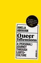 KNYGA Amelia Abraham Queer Intentions, A (Personal) Journey Through LGBTQ+ Culture