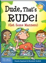 KNYGA Pamela Espeland Dude, That's Rude!, (Get Some Manners)