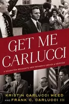 KNYGA Kristin Carlucci Weed Get Me Carlucci, A Daughter Recounts Her Father's Legacy of Service