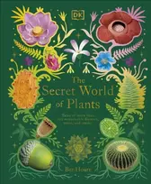 KNYGA Ben Hoare Secret World of Plants, Tales of More Than 100 Remarkable Flowers, Trees, and Seeds