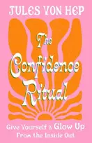 KNYGA Jules Von Hep Confidence Ritual, Give yourself a glow up from the inside out