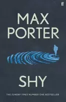 KNYGA Max Porter Shy, THE NUMBER ONE SUNDAY TIMES BESTSELLER