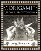 KNYGA Tung Ken Lam Origami, From Surface to Form