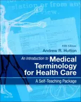 KNYGA Andrew Hutton Introduction to Medical Terminology for Health Care, A Self-Teaching Package