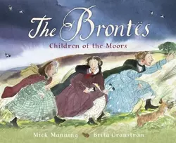 KNYGA Mick Manning The Brontes – Children of the Moors, A Picture Book
