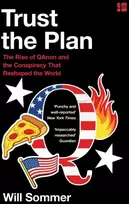 KNYGA Will Sommer Trust the Plan, The Rise of Qanon and the Conspiracy That Reshaped the World