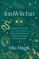 KNYGA Mia Banducci IntuWitchin, Learn to Speak the Language of the Universe and Reclaim Your Inner Magik