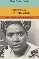 KNYGA Alexis Pauline Gumbs Survival is a Promise, The Eternal Life of Audre Lorde